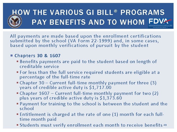 HOW THE VARIOUS GI BILL® PROGRAMS PAY BENEFITS AND TO WHOM All payments are