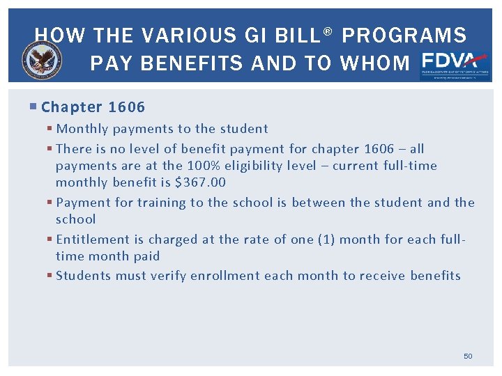 HOW THE VARIOUS GI BILL® PROGRAMS PAY BENEFITS AND TO WHOM Chapter 1606 §