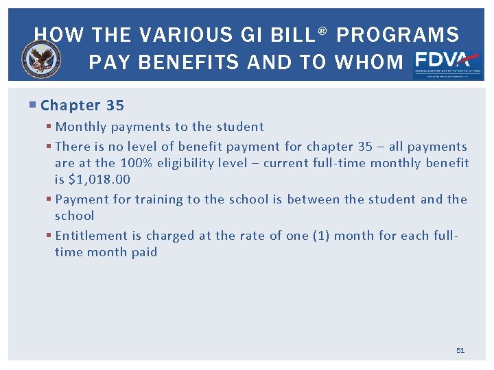 HOW THE VARIOUS GI BILL® PROGRAMS PAY BENEFITS AND TO WHOM Chapter 35 §