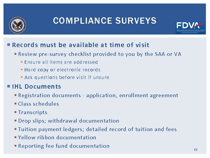 COMPLIANCE SURVEYS Records must be available at time of visit § Review pre-survey checklist