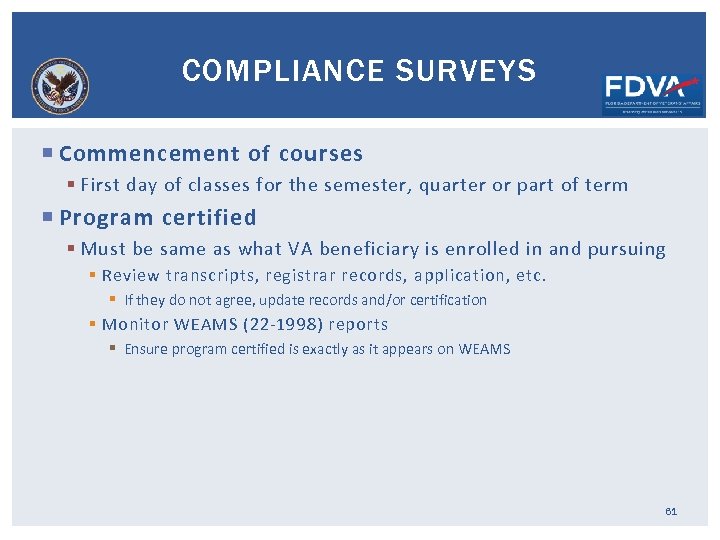 COMPLIANCE SURVEYS Commencement of courses § First day of classes for the semester, quarter