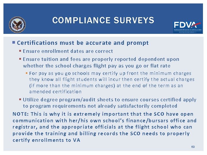 COMPLIANCE SURVEYS Certifications must be accurate and prompt § Ensure enrollment dates are correct