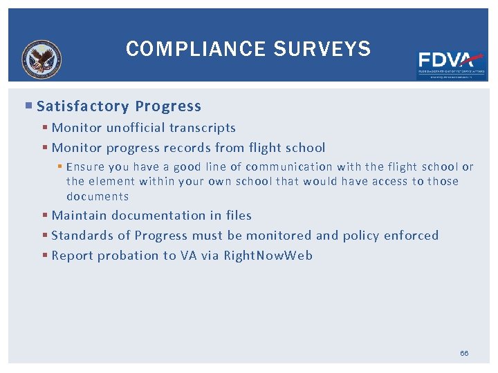 COMPLIANCE SURVEYS Satisfactory Progress § Monitor unofficial transcripts § Monitor progress records from flight