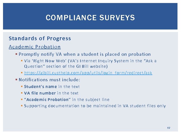 COMPLIANCE SURVEYS Standards of Progress Academic Probation § Promptly notify VA when a student