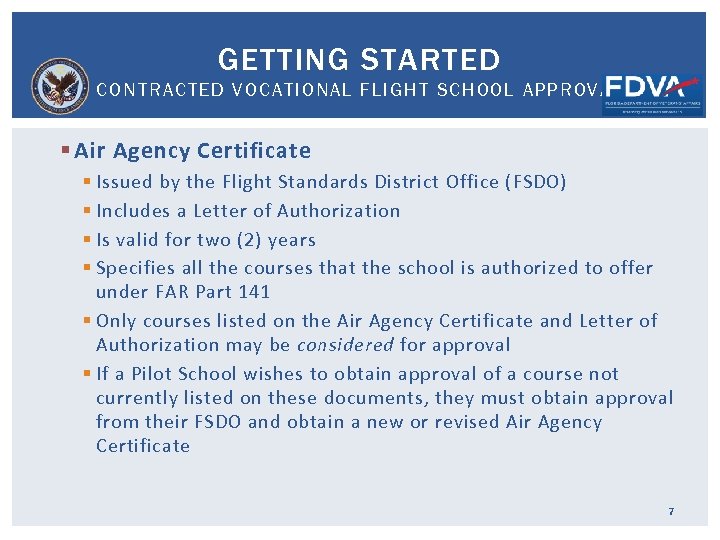 GETTING STARTED CONTRACTED VOCATIONAL FLIGHT SCHOOL APPROVAL § Air Agency Certificate § Issued by