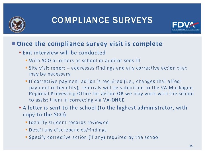 COMPLIANCE SURVEYS Once the compliance survey visit is complete § Exit interview will be