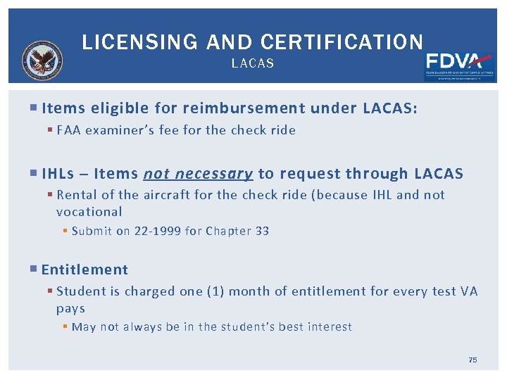 LICENSING AND CERTIFICATION LACAS Items eligible for reimbursement under LACAS: § FAA examiner’s fee