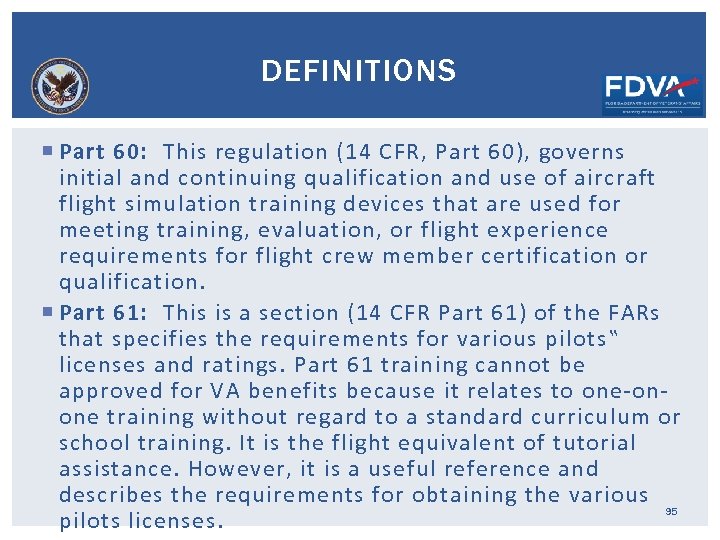 DEFINITIONS Part 60: This regulation (14 CFR, Part 60), governs initial and continuing qualification