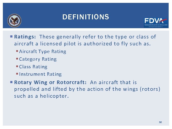 DEFINITIONS Ratings: These generally refer to the type or class of aircraft a licensed