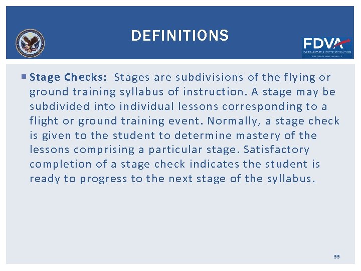 DEFINITIONS Stage Checks: Stages are subdivisions of the flying or ground training syllabus of