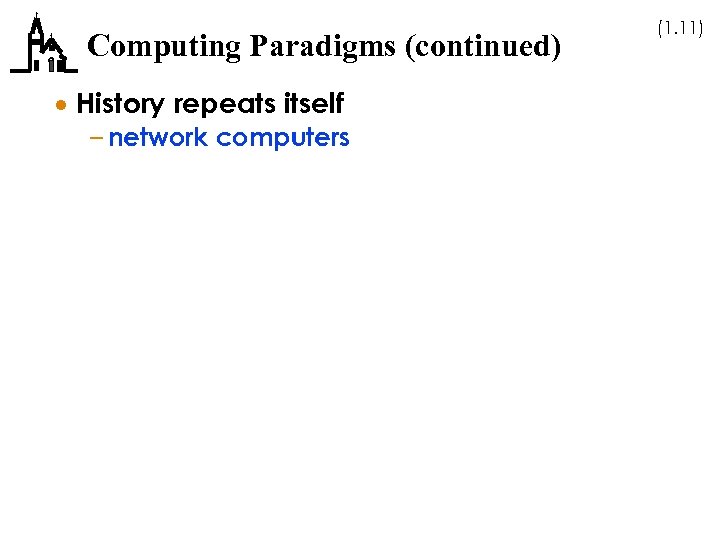 Computing Paradigms (continued) · History repeats itself – network computers (1. 11) 
