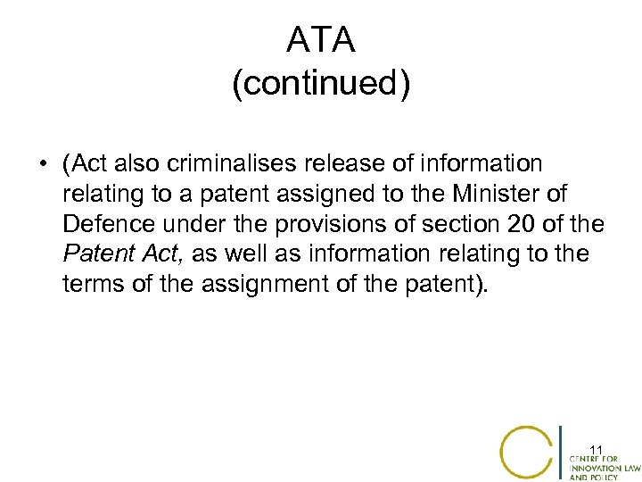 ATA (continued) • (Act also criminalises release of information relating to a patent assigned
