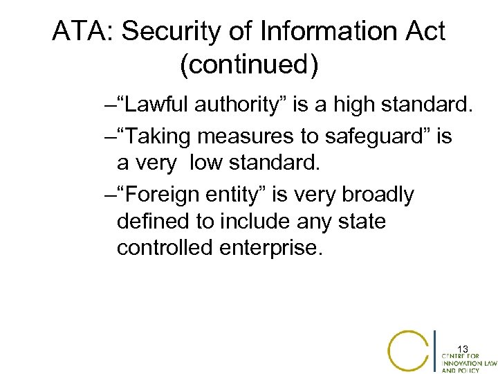 ATA: Security of Information Act (continued) –“Lawful authority” is a high standard. –“Taking measures