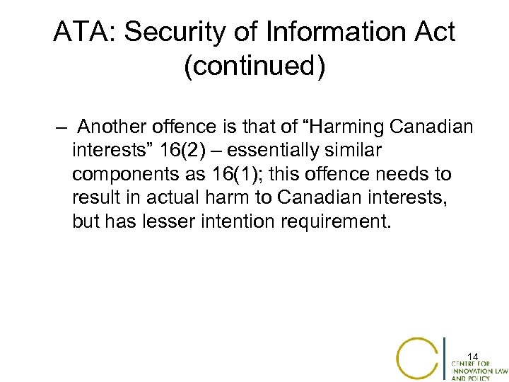 ATA: Security of Information Act (continued) – Another offence is that of “Harming Canadian