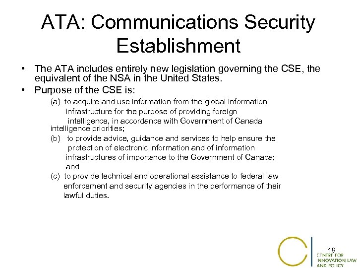 ATA: Communications Security Establishment • The ATA includes entirely new legislation governing the CSE,