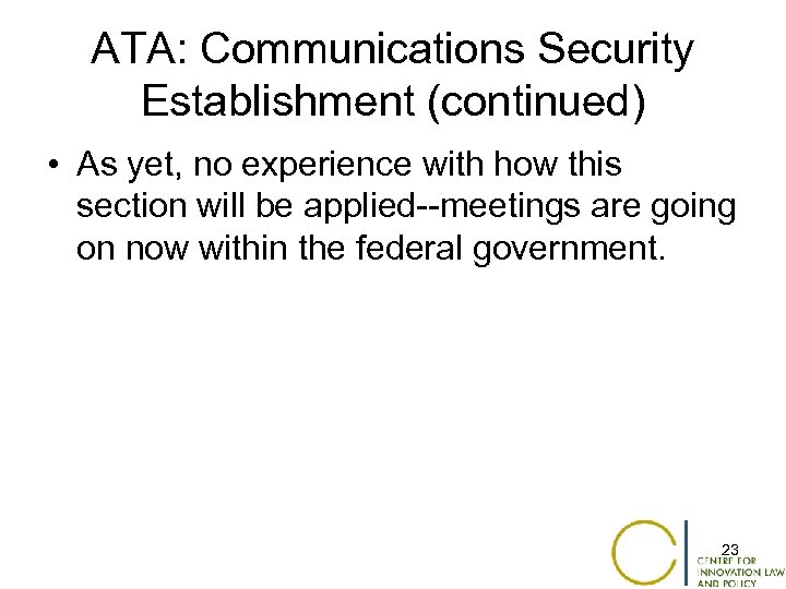 ATA: Communications Security Establishment (continued) • As yet, no experience with how this section