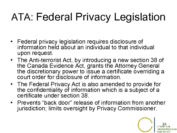 ATA: Federal Privacy Legislation • Federal privacy legislation requires disclosure of information held about