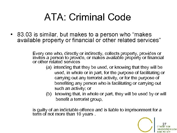 ATA: Criminal Code • 83. 03 is similar, but makes to a person who