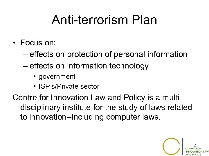 Anti-terrorism Plan • Focus on: – effects on protection of personal information – effects