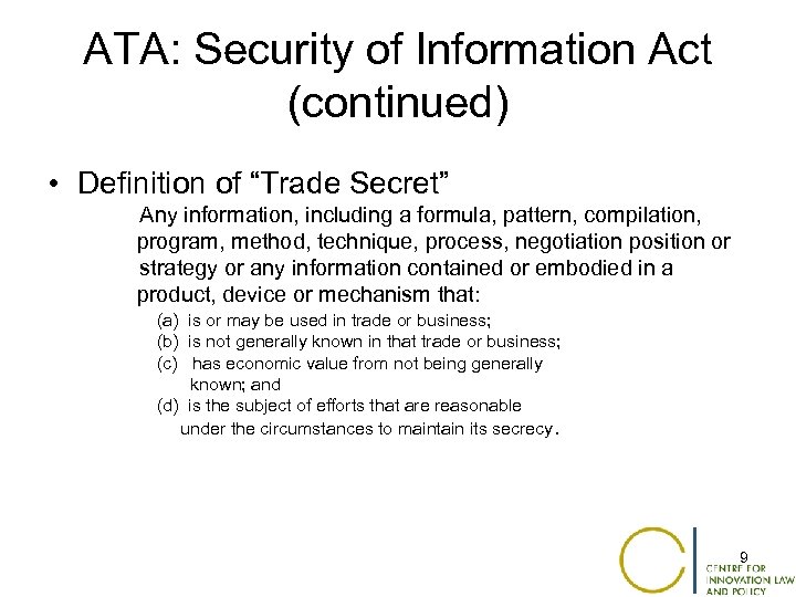 ATA: Security of Information Act (continued) • Definition of “Trade Secret” Any information, including