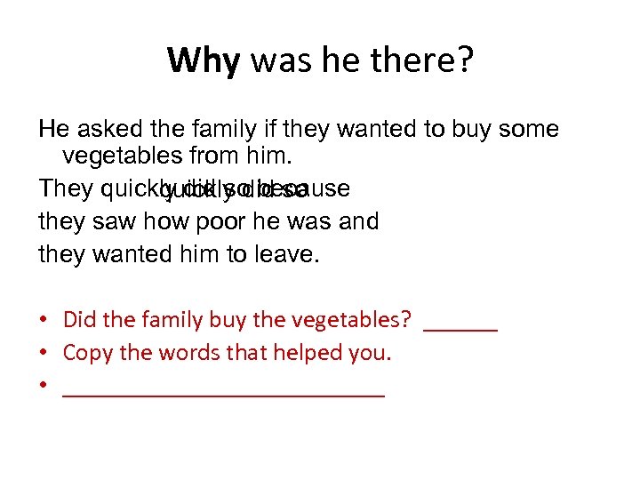 Why was he there? He asked the family if they wanted to buy some