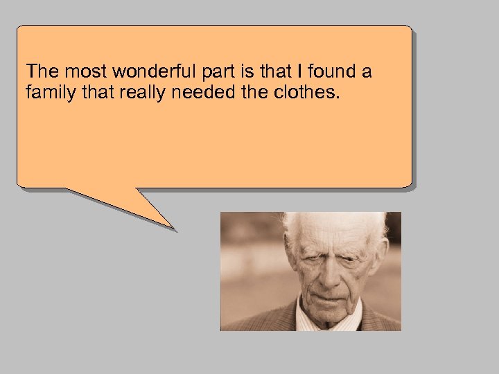 The most wonderful part is that I found a family that really needed the