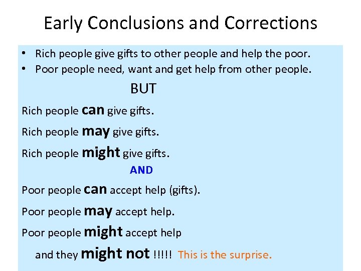 Early Conclusions and Corrections • Rich people give gifts to other people and help