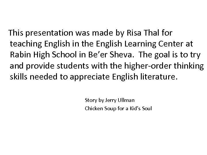 This presentation was made by Risa Thal for teaching English in the English Learning