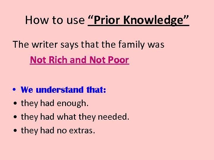 How to use “Prior Knowledge” The writer says that the family was Not Rich