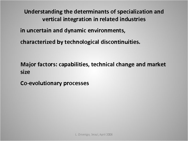 Understanding the determinants of specialization and vertical integration in related industries in uncertain and