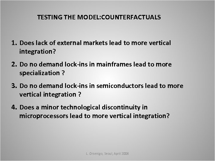 TESTING THE MODEL: COUNTERFACTUALS 1. Does lack of external markets lead to more vertical