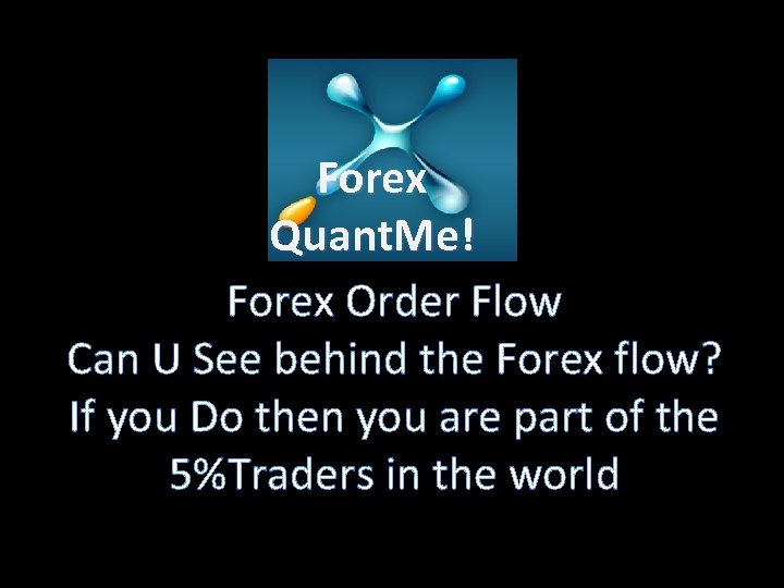 Forex Quant. Me! Forex Order Flow Can U See behind the Forex flow? If
