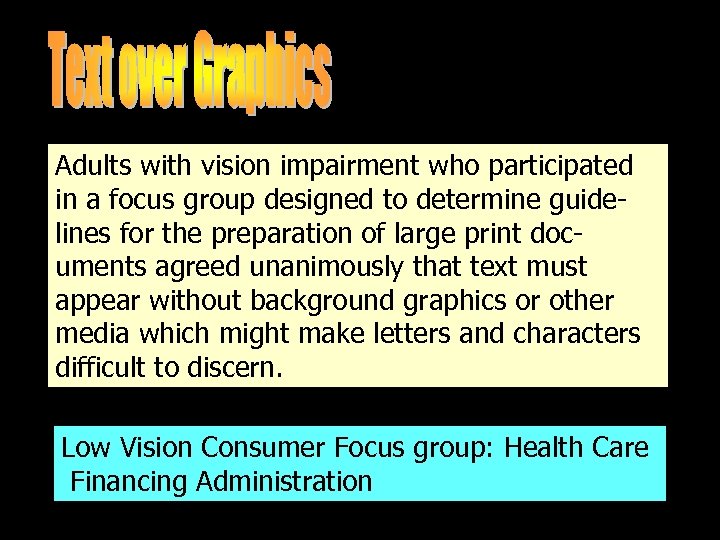 Adults with vision impairment who participated in a focus group designed to determine guidelines