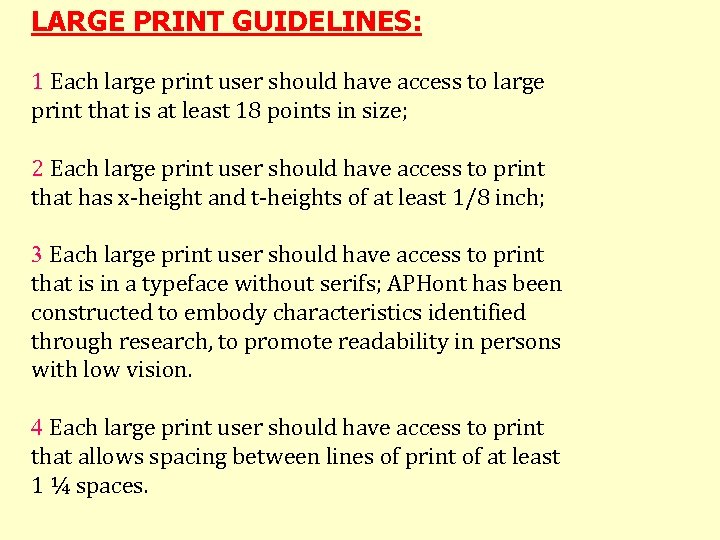 LARGE PRINT GUIDELINES: 1 Each large print user should have access to large print