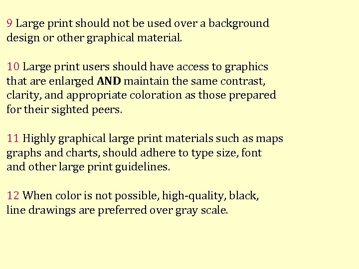 9 Large print should not be used over a background design or other graphical