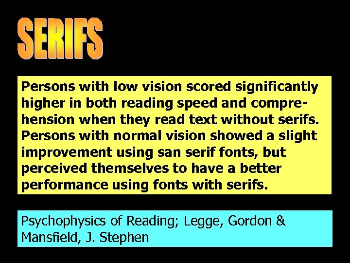 Persons with low vision scored significantly higher in both reading speed and comprehension when