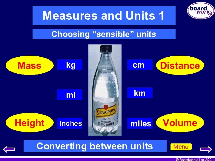 Measures and Units 1 Choosing “sensible” units Height kg cm ml Mass km inches