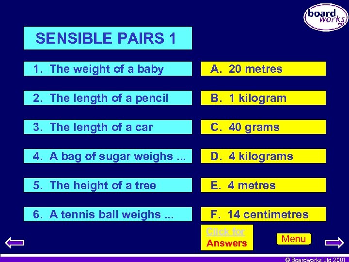 SENSIBLE PAIRS 1 1. The weight of a baby A. 20 metres 2. The