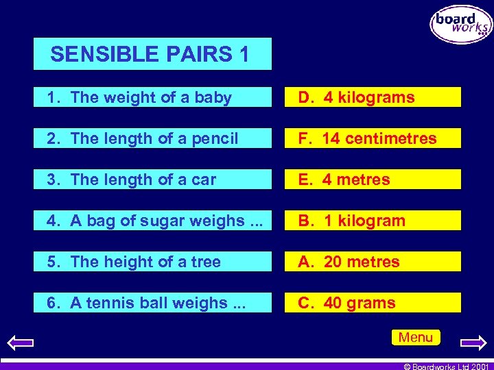 SENSIBLE PAIRS 1 1. The weight of a baby D. 4 kilograms 2. The