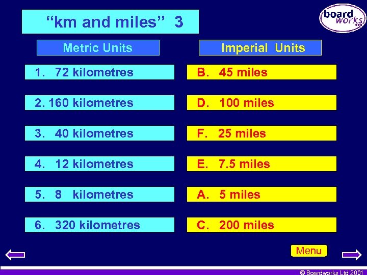 “km and miles” 3 Metric Units Imperial Units 1. 72 kilometres B. 45 miles