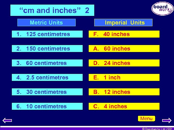 “cm and inches” 2 Metric Units Imperial Units 1. 125 centimetres F. 40 inches