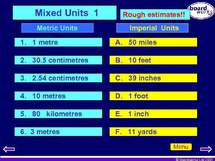 Mixed Units 1 Metric Units Rough estimates!! Imperial Units 1. 1 metre A. 50