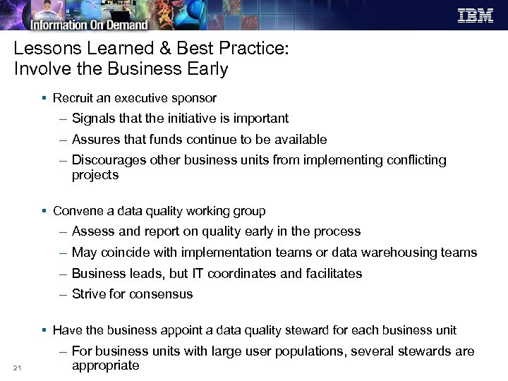 Lessons Learned & Best Practice: Involve the Business Early § Recruit an executive sponsor