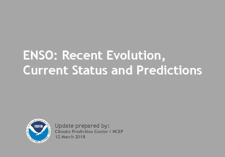 ENSO: Recent Evolution, Current Status and Predictions Update prepared by: Climate Prediction Center /