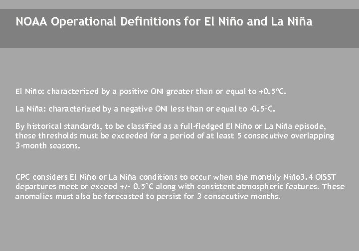 NOAA Operational Definitions for El Niño and La Niña El Niño: characterized by a