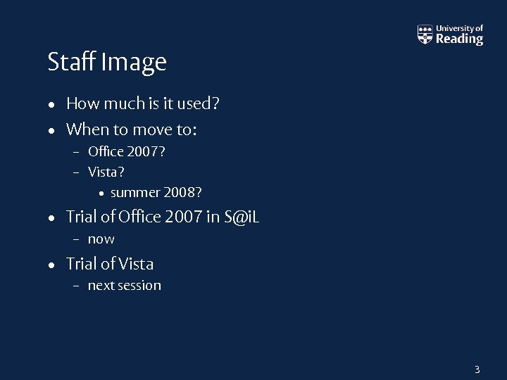 Staff Image • How much is it used? • When to move to: –