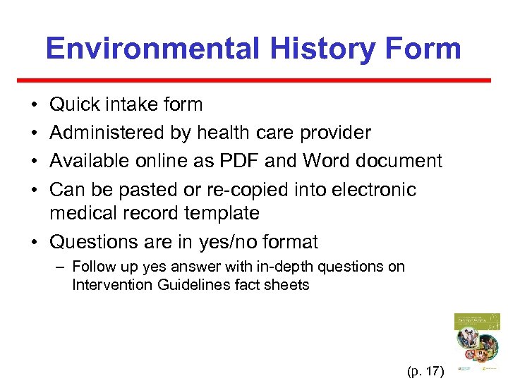 Environmental History Form • • Quick intake form Administered by health care provider Available