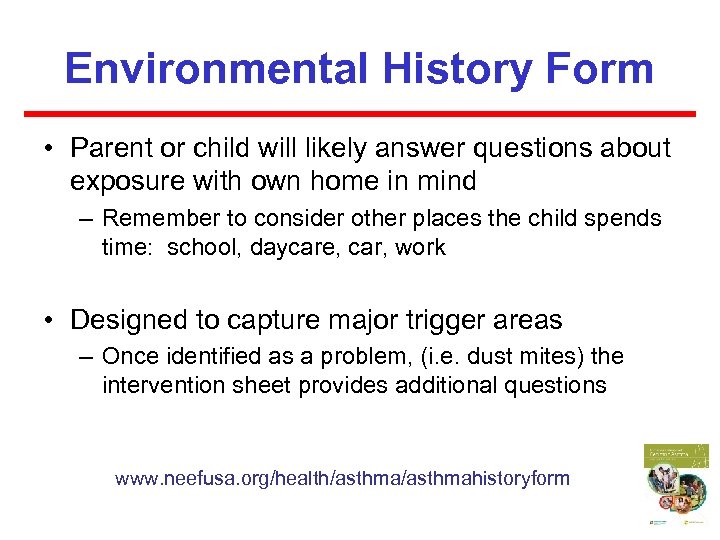 Environmental History Form • Parent or child will likely answer questions about exposure with