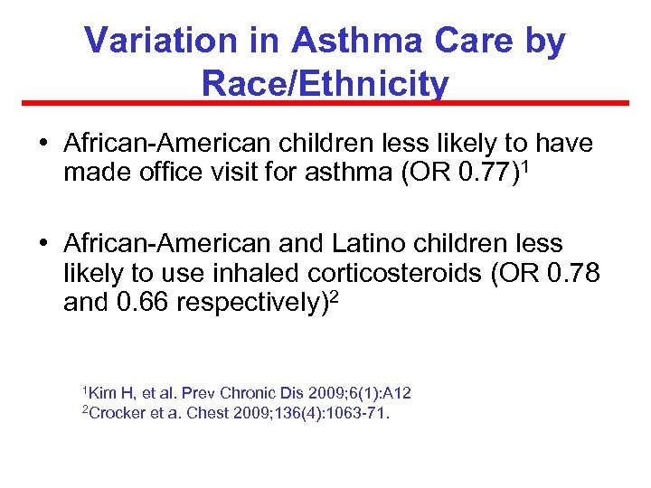 Variation in Asthma Care by Race/Ethnicity • African-American children less likely to have made