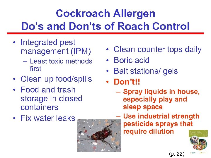 Cockroach Allergen Do’s and Don’ts of Roach Control • Integrated pest management (IPM) –